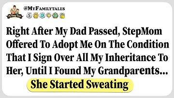 After My Dad Passed, StepMom Offered To Adopt Me On The Condition I Sign Over My Inheritance To Her