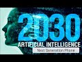 Next Generation Artificial Intelligence Robot & Phone Technology 2022 / 2024 / 2026 / 2030