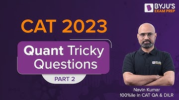 CAT 2023 | CAT Quantitative Ability Tricky Questions | Part 2 | BYJU
