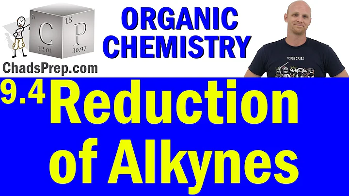 9.4 Reduction of Alkynes | Organic Chemistry