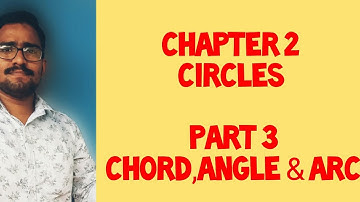 Chapter 2 : Circles Part 3- Chord ,Angle and Arc.(In Malayalam)