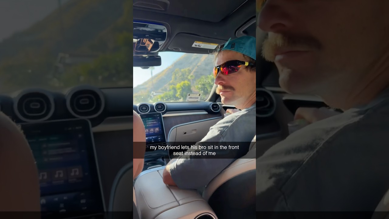 My boyfriend lets his bro sit in the front seat instead of me ￼