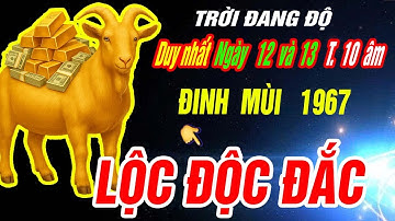 TRÚNG ĐỘC ĐẮC Tuổi ĐINH MÙI 1967  đúng 2 ngày duy nhất T10 âm THẦN TÀI BÁO MỘNG TAY ÔM TIỀN TỶ