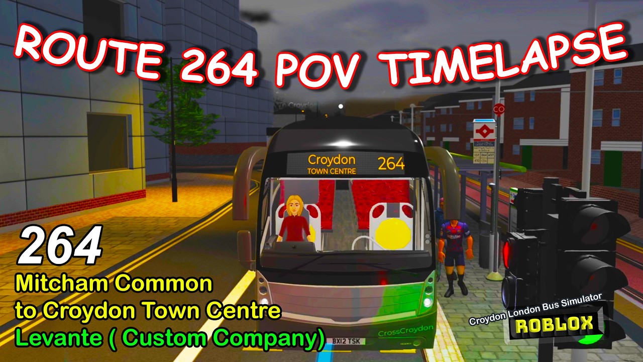Roblox Croydon London Bus Simulator Route 264 Bus POV Timelapse Levante ...