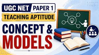 UGC NET Paper 1 Teaching Aptitude | Concepts &amp; Models (Most Expected)