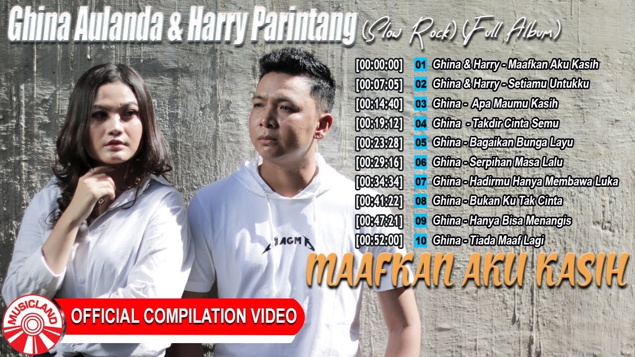 Ghina Aulanda & Harry Parintang  (Slow Rock) - Maafkan Aku Kasih [Official Compilation Video HD]