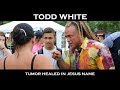Todd White - Tumor Eradicated in Jesus name