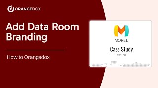 How to Add Data Room Branding Tutorial | Orangedox