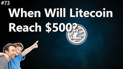 When Will Litecoin Reach $500? - Daily Deals: #73