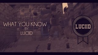 WHAT YOU KNOW by Luciid - ImagineEdits RE: APP CLIP (DECLINED)