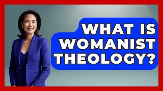 What Is Womanist Theology? - Spiritual Universe Unlocked