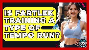 Is Fartlek Training A Type Of Tempo Run? - Running Beyond Limits
