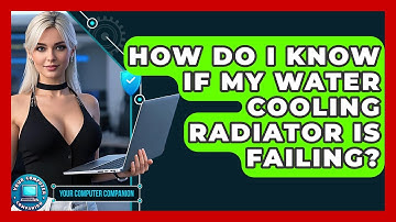 How Do I Know If My Water Cooling Radiator Is Failing? - Your Computer Companion