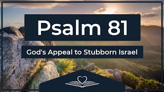Psalm 81 (NRSV) - God's Appeal to Stubborn Israel (Audio Bible)