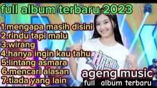 MENGAPA MASIH DISINI - CANTIKA DAVINCA - WIRANG - RINDU TAPI MALU - AGENG MUSIC TERBARU 2023