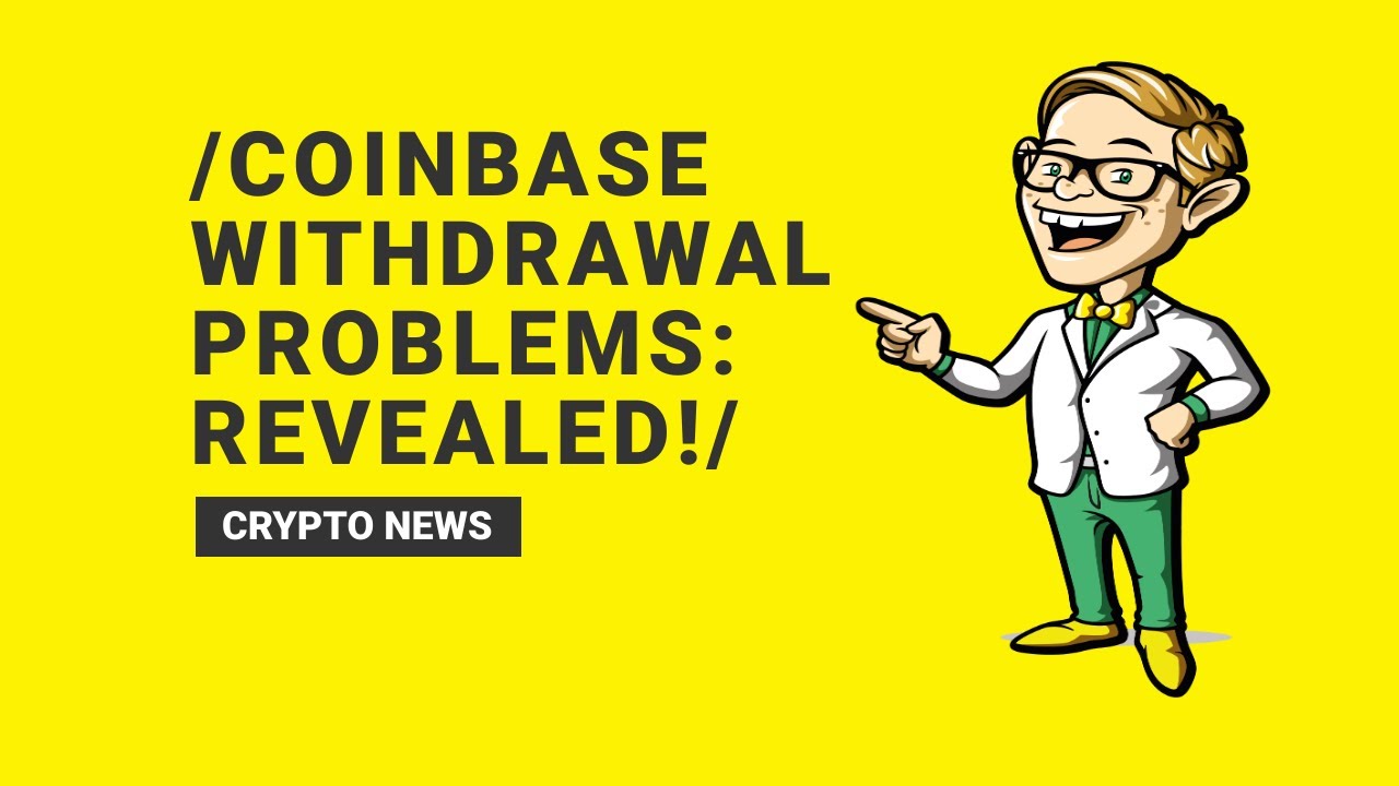 Unmasking the Issue: Coinbase Withdrawal Problems Revealed! - YouTube