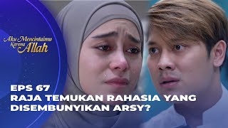 SHOCK! RAJA TAU RAMA YANG HAMILI RANI? - AKU MENCINTAIMU KARENA ALLAH EPS 67