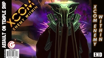 XCOM Enemy Within - FINAL - Assault on Temple Ship