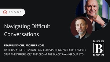 Navigating Difficult Conversations | Chris Voss, The Black Swan Group