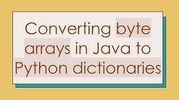 Converting byte arrays in Java to Python dictionaries