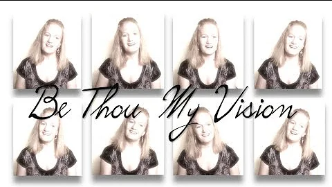 Be Thou My Vision - a cappella multitrack by Julie...