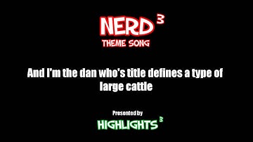 Nerd³ Theme song - With Lyrics!