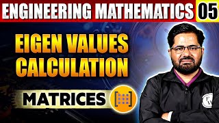 Engineering Mathematics 05 | Eigen Values Calculation | Matrices For Semester Exam Guide