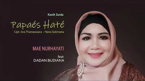 Mae Nurhayati  - PAPAÉS HATÉ - Kawih Sunda @AMIFASTUDIO