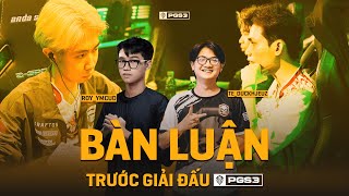 LIVESTREAM PHÂN TÍCH TIER CÁC TEAM PGS 3 CÙNG KHÁCH MỜI YMCUD AND DUCHIEU , 777