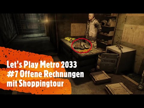 Let's Play Metro 2033 #7 Offene Rechnungen mit Shoppingtour
