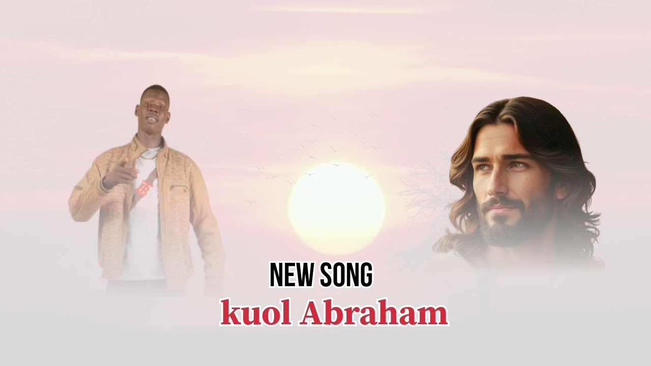 New song by Kuol Abraham 