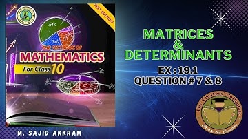 Sindh board Class 10th Matrices & Determinants Exercise 19.1 Question # 7 & 8
