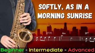 How to Play 'Softly, as in a Morning Sunrise' on Sax - Beginner, Intermediate and Advanced Versions