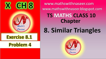 TS MATHS CLASS 10 CHAPTER 8. SIMILAR TRIANGLES EXERCISE 8.1 PROBLEM 4
