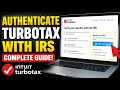 How to authenticate with TurboTax for filing using IRS identity checks - Complete Guide