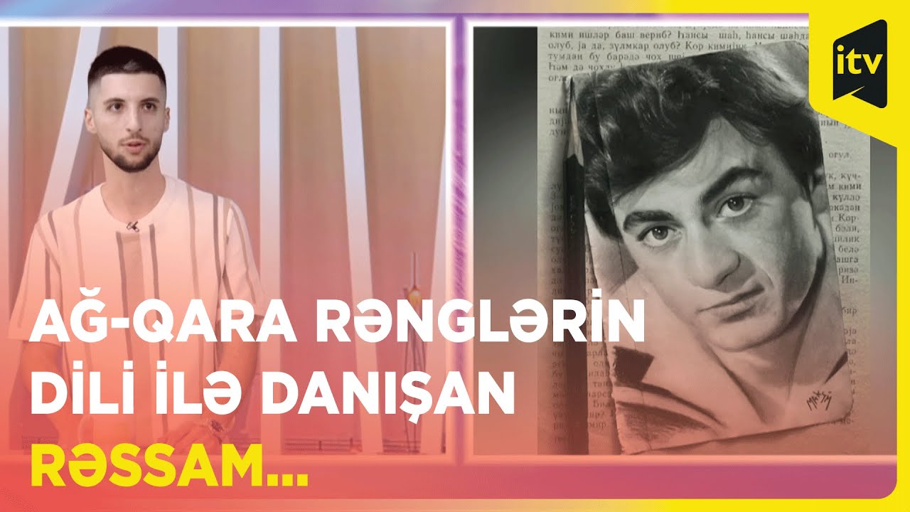 Ağ-qara rənglərin dili ilə danışan rəssam… - YouTube