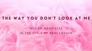 Megan Gabrielse - The way you don't look at me (As performed by Demi Lovato)