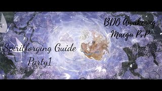 BDO Awakening Maegu PvP Spiritforging Guide Party.1:How to use it in MainWeapon