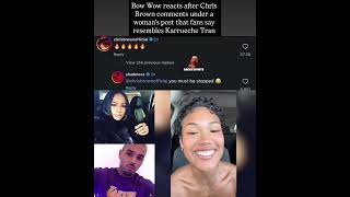 Bow Wow reacts after Chris Brown comments under a woman’s post that fan say resembles Karrueche Tran