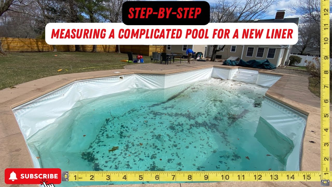 HOW TO MEASURE A COMPLICATED POOL￼ FOR A NEW LINER. ￼step-by-step process