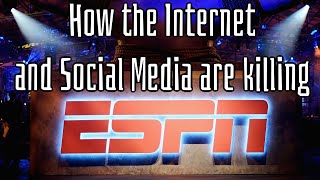 HOW the Internet and Social Media are killing ESPN