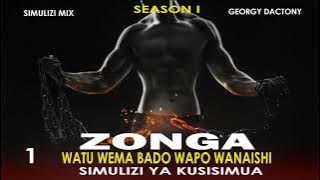 mpya SIMULIZI: ZONGA 1 (WATU WEMA BADO WAPO WANAISHI) season I BY D'OEN