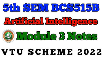 💥5th SEM ARTIFICIAL INTELLIGENCE MODULE 3 NOTES || BCS515B #vtu #viral #ai  
