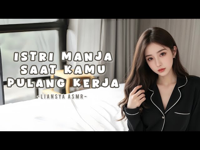 [ASMR WIFE] CUDDLE SAAT SUAMI PULANG KERJA😚🖤 | ASMR ROLEPLAY INDONESIA