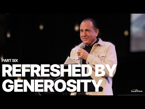 Refreshed by Generosity Pt. 6 // 2-25-2024 // Pastor Keith Jizmejian