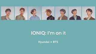 【日本語字幕/カナルビ】IONIQxBTS(방탄소년단/防弾少年団) - IONIQ:I'm On it