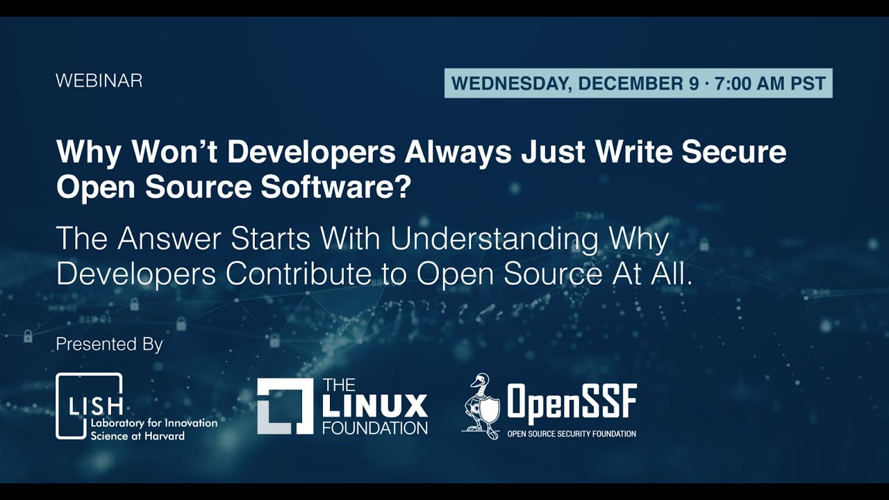 Webinar: Why Won’t Developers Always Just Write Secure Open Source Software?