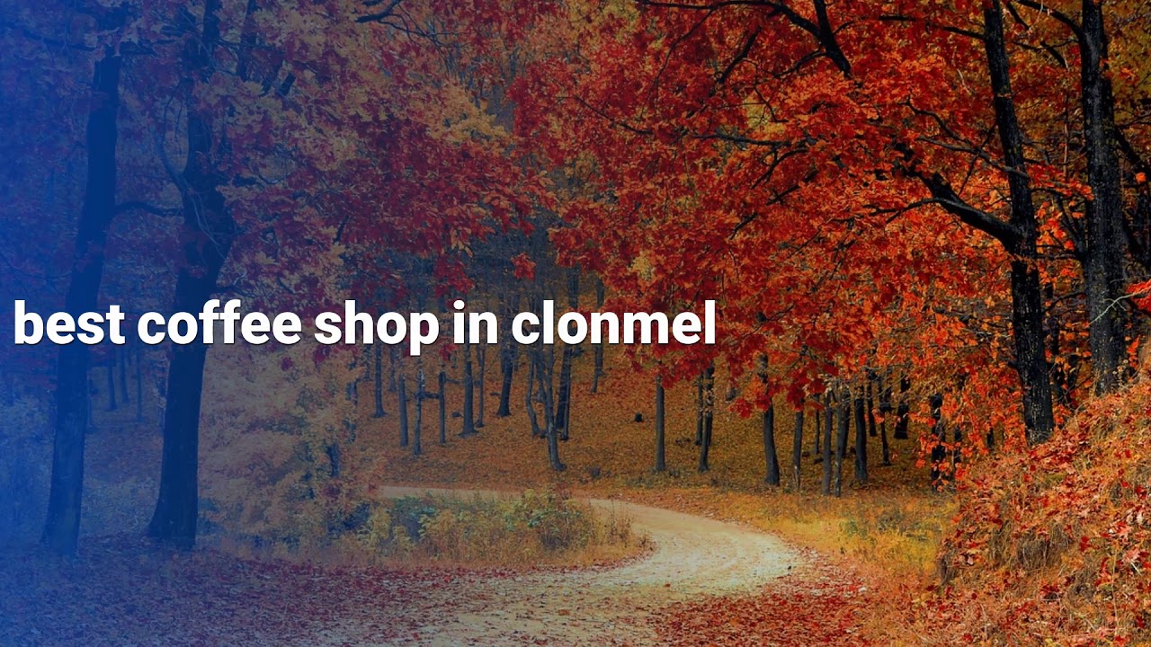 best coffee shop in clonmel YouTube