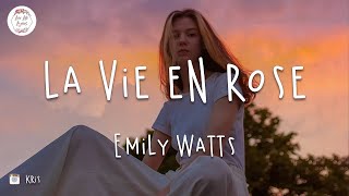 Video thumbnail of "Emily Watts - La Vie En Rose (Lyrics)"