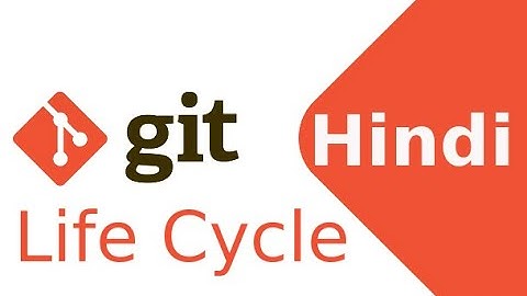 git tutorial in Hindi #2 life cycle
